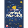 (ORDER BY - 12/09/2025) Perfect Mismatch (RRP - R700)
